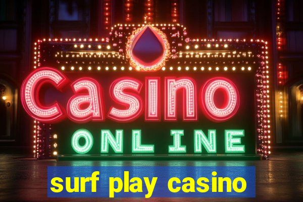 surf play casino